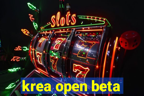 krea open beta